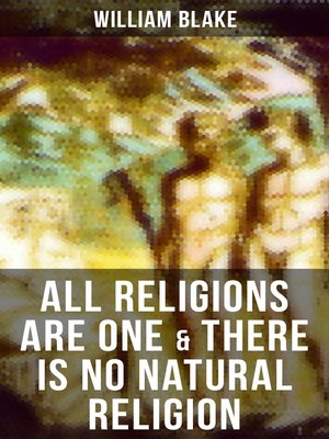 cover image of ALL RELIGIONS ARE ONE & THERE IS NO NATURAL RELIGION